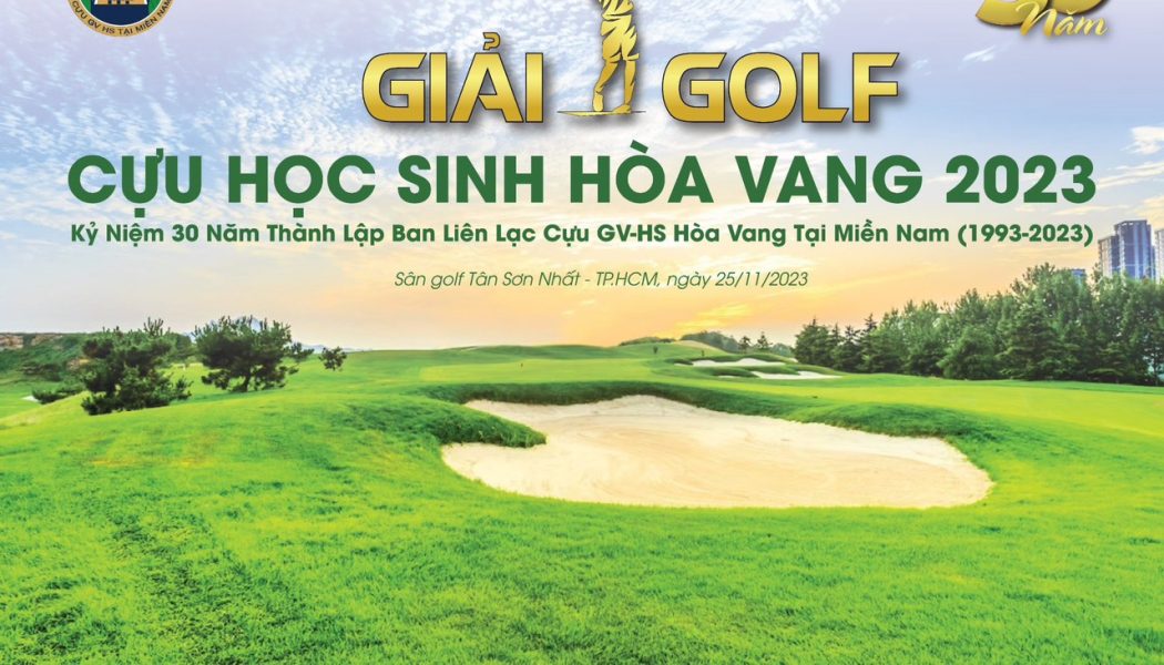 Mời tham dự giải Golf giao lưu Cựu Giáo viên – Học sinh Hoà Vang tại Miền Nam