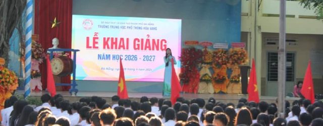 Chào Năm Học Mới 2026 – 2027: Trọn Vẹn Tình Yêu Gửi THPT Hoà Vang